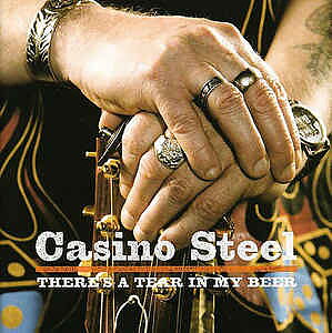 Casino Steel  "There´s a tear in my beer"