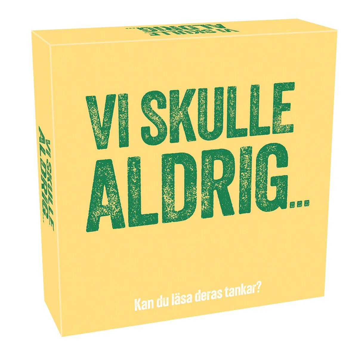 Vi skulle aldrig...