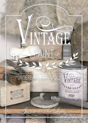 Vintage Paint Bok, Underbara Förvandlingar - Jeanne d'arc living