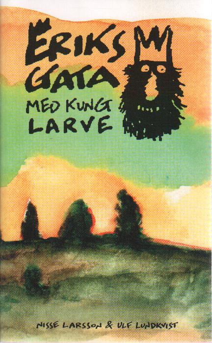 Ulf Lundkvist - Eriksgata med Kung Larve
