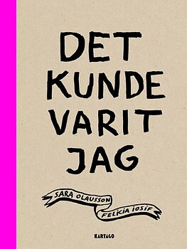 Sara Olausson, Det kunde varit jag