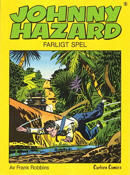 Johnny Hazard 5, Farligt spel