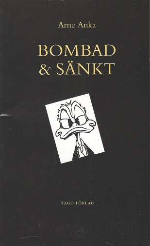 Arne Anka Bombad & Sänkt