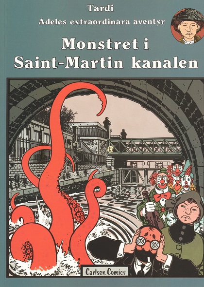 Adèles extraordinära äventyr 6 Monstret i Saint-Marine kanalen