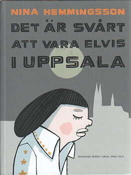 Nina Hemmingsson Det är svårt att vara Elvis i Uppsala