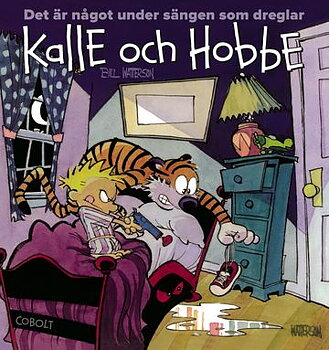 Kalle och Hobbe Det är någon som dreglar under sängen
