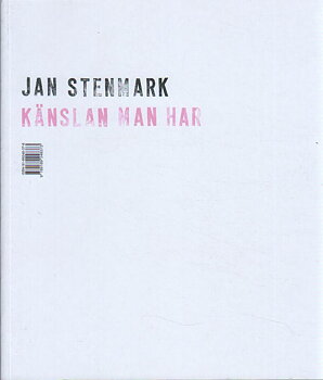 Jan Stenmark Känslan man har