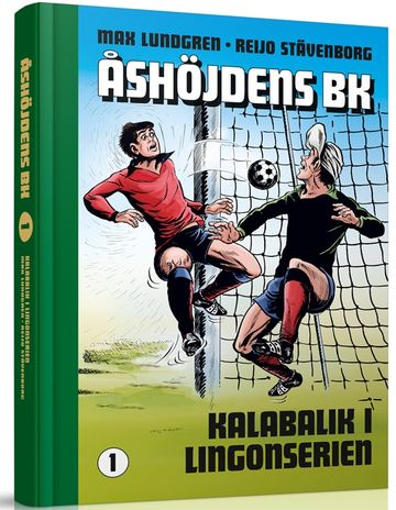 Åshöjdens BK volym 1, Kalabalik i lingonserien