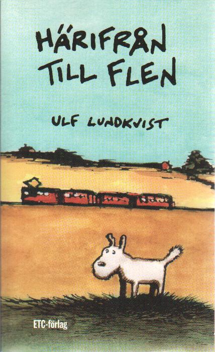 Ulf Lundkvist - Härifrån till Flen