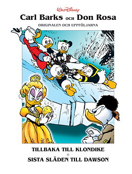 Carl Barks och Don Rosa 2, Tillbaka till Klondike & Sista släden till Dawson