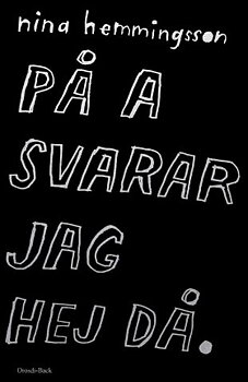 Nina Hemmingsson På A svarar jag hej då.