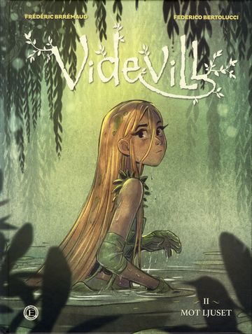 Videvill 2, Mot ljuset