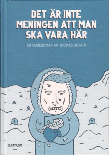 Thomas Olsson Det är inte meningen att man skall vara här
