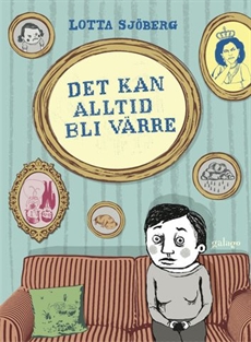 Lotta Sjöberg Det kan alltid bli värre