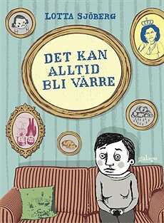 Lotta Sjöberg Det kan alltid bli värre