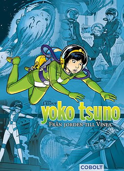 Yoko Tsuno 1 Från Jorden till Vinea, Ny utgåva!