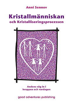 Kristallmänniskan och Kristalliseringsprocessen - Sennov Annie