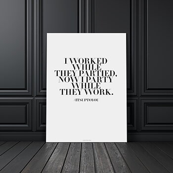 I worked while they partied