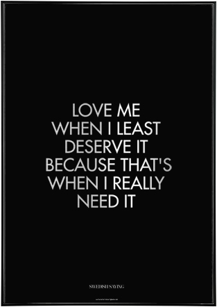 Love Me When I Least Deserve It - 8