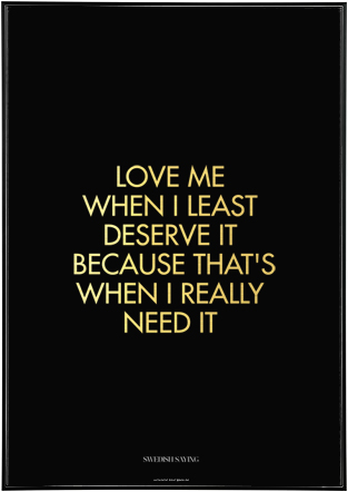 Love Me When I Least Deserve It - 7