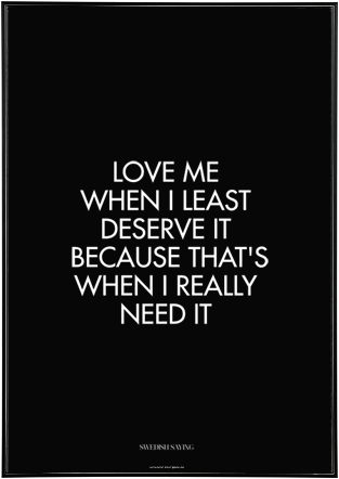 Love Me When I Least Deserve It - 2