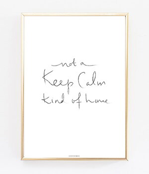Not A Keep Calm Kind Of Home