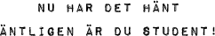 OM859 H  Nu har det hänt Studenten