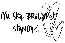 Nu ska bröllopet ...