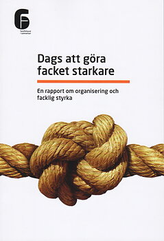 Dags att göra facket starkare