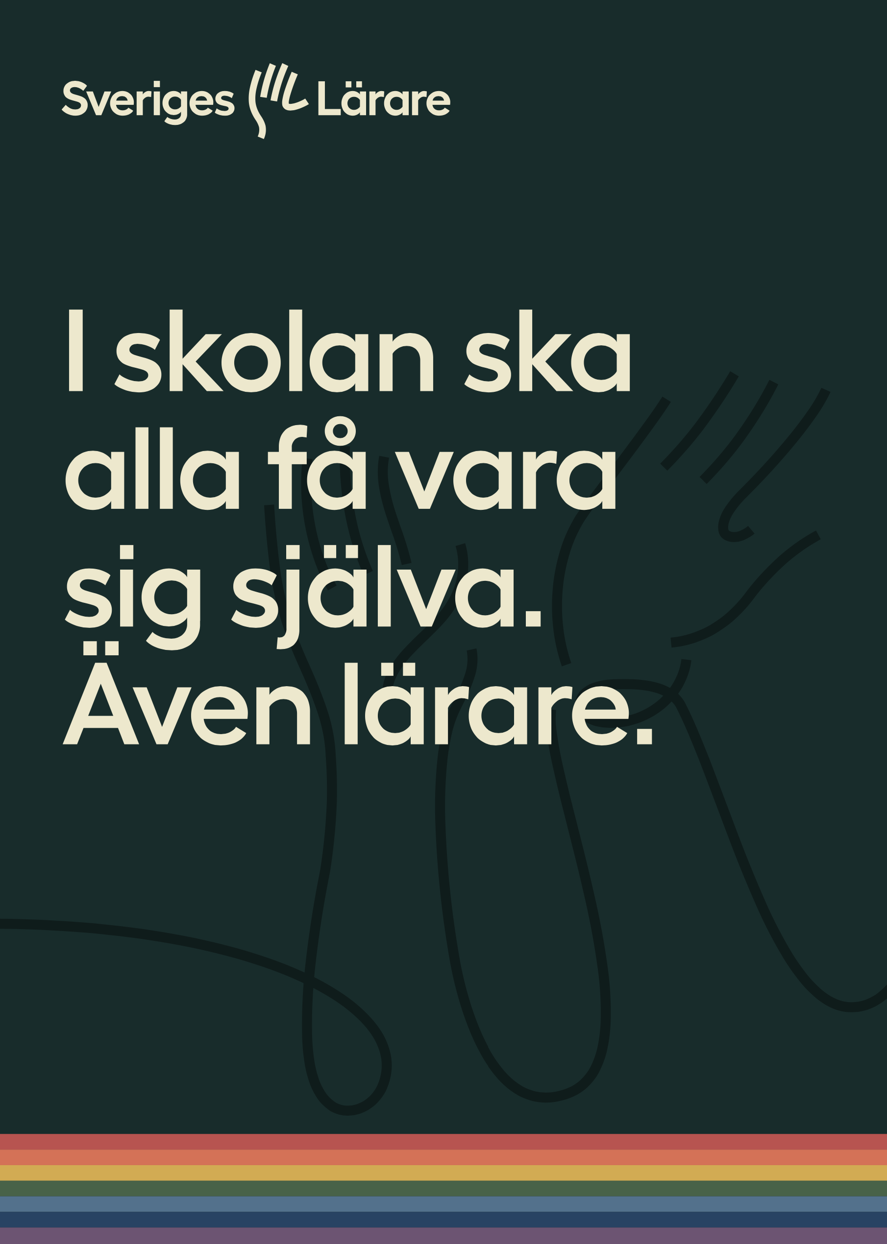 Plakat 50x70 cm För lån - I skolan ska alla få vara sig själva. Även lärare