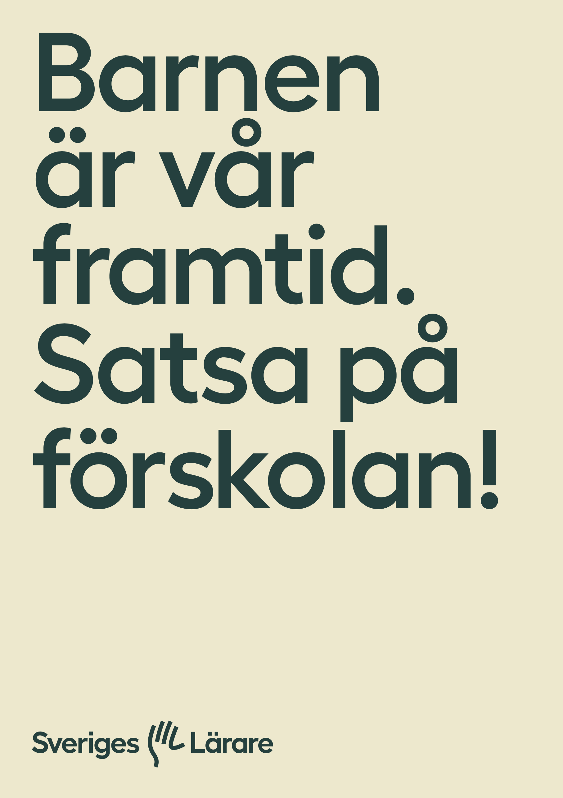 Barnen är vår framtid. Satsa på förskolan! - Affisch A4