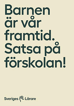 Barnen är vår framtid. Satsa på förskolan! - Affisch A3