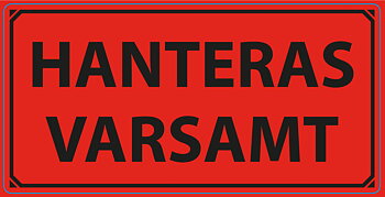 Varningsetikett Hant. Varsamt