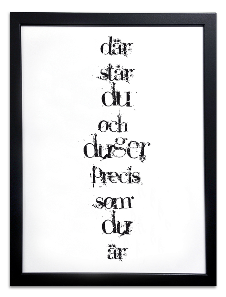 Poster i ram "Där står du och duger"