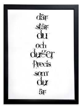 Poster i ram "Där står du och duger"