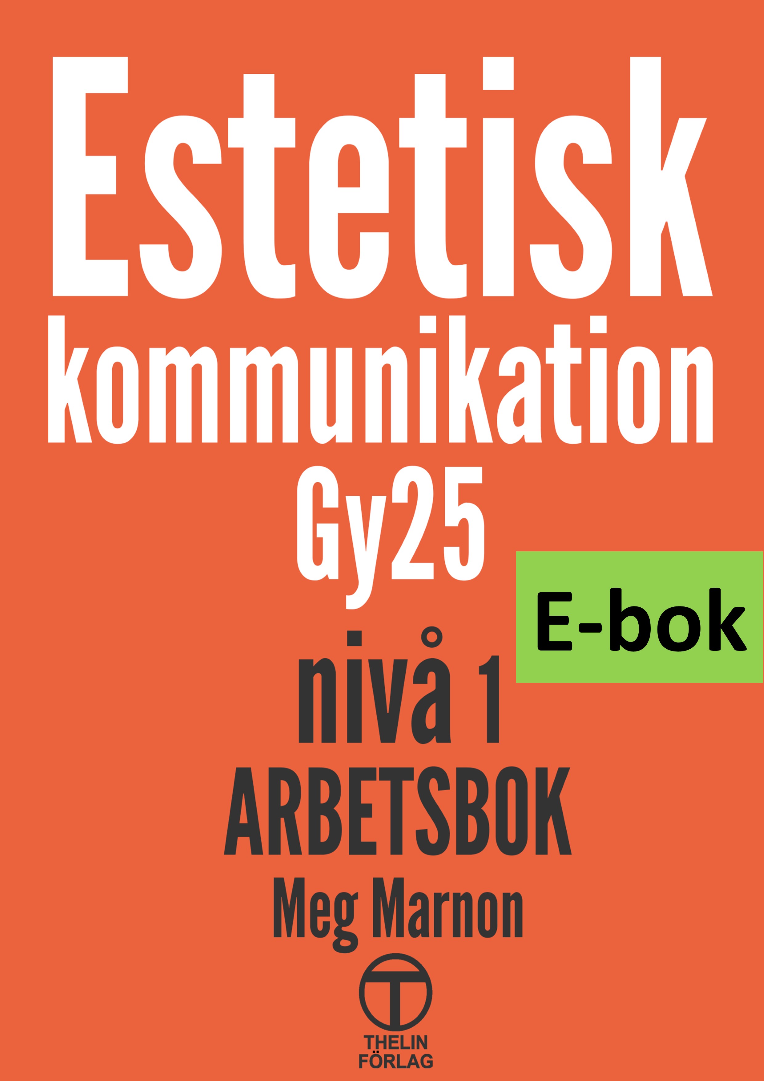 Estetisk kommunikation Gy25 nivå 1 - Arbetsbok E-bok Elevlicens