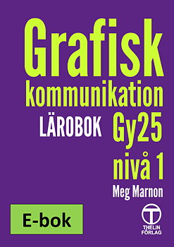 Grafisk kommunikation Gy25 nivå 1 - Lärobok E-bok Elevlicens