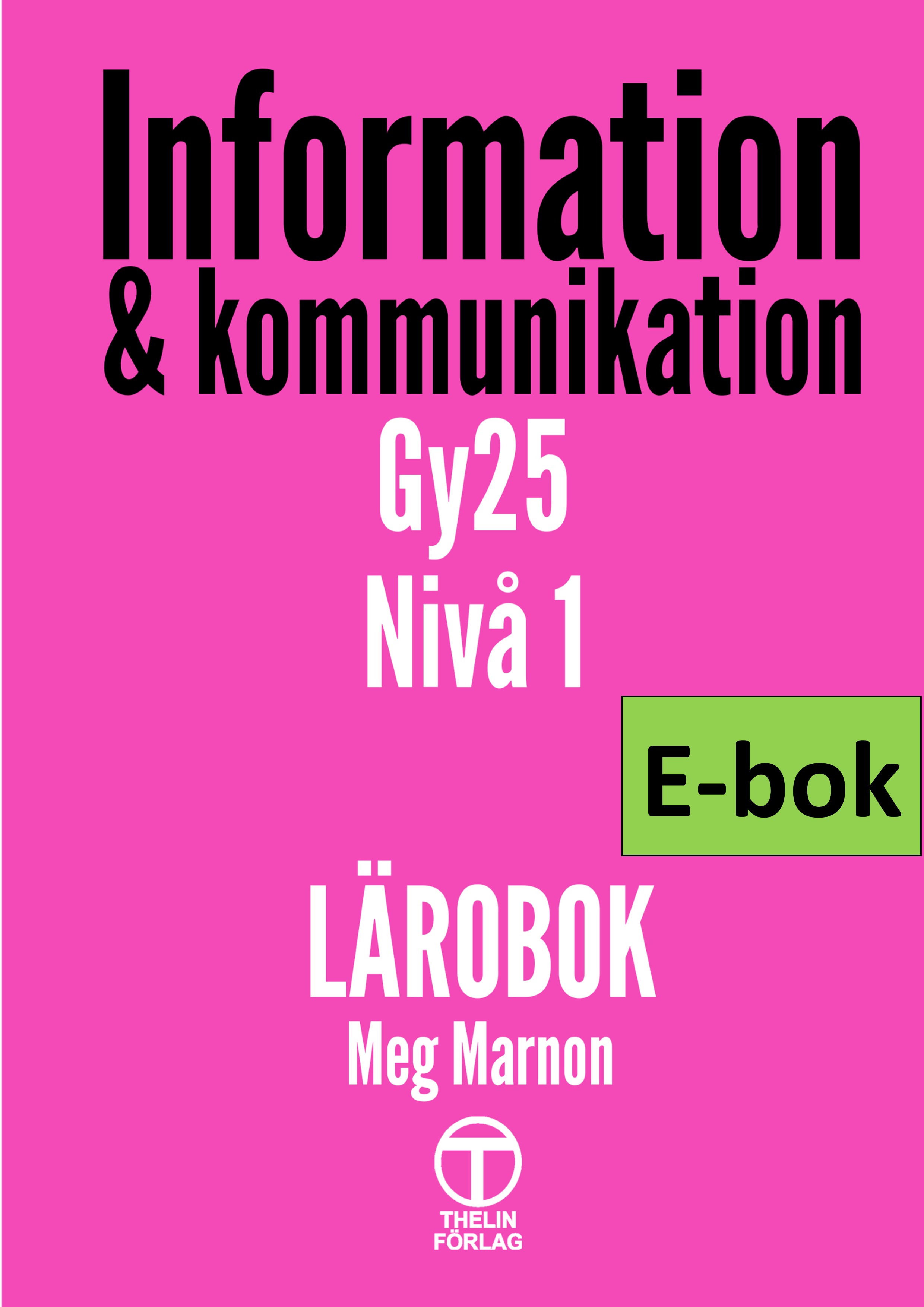 Information och Kommunikation Gy25 nivå 1 - Lärobok E-bok Elevlicens