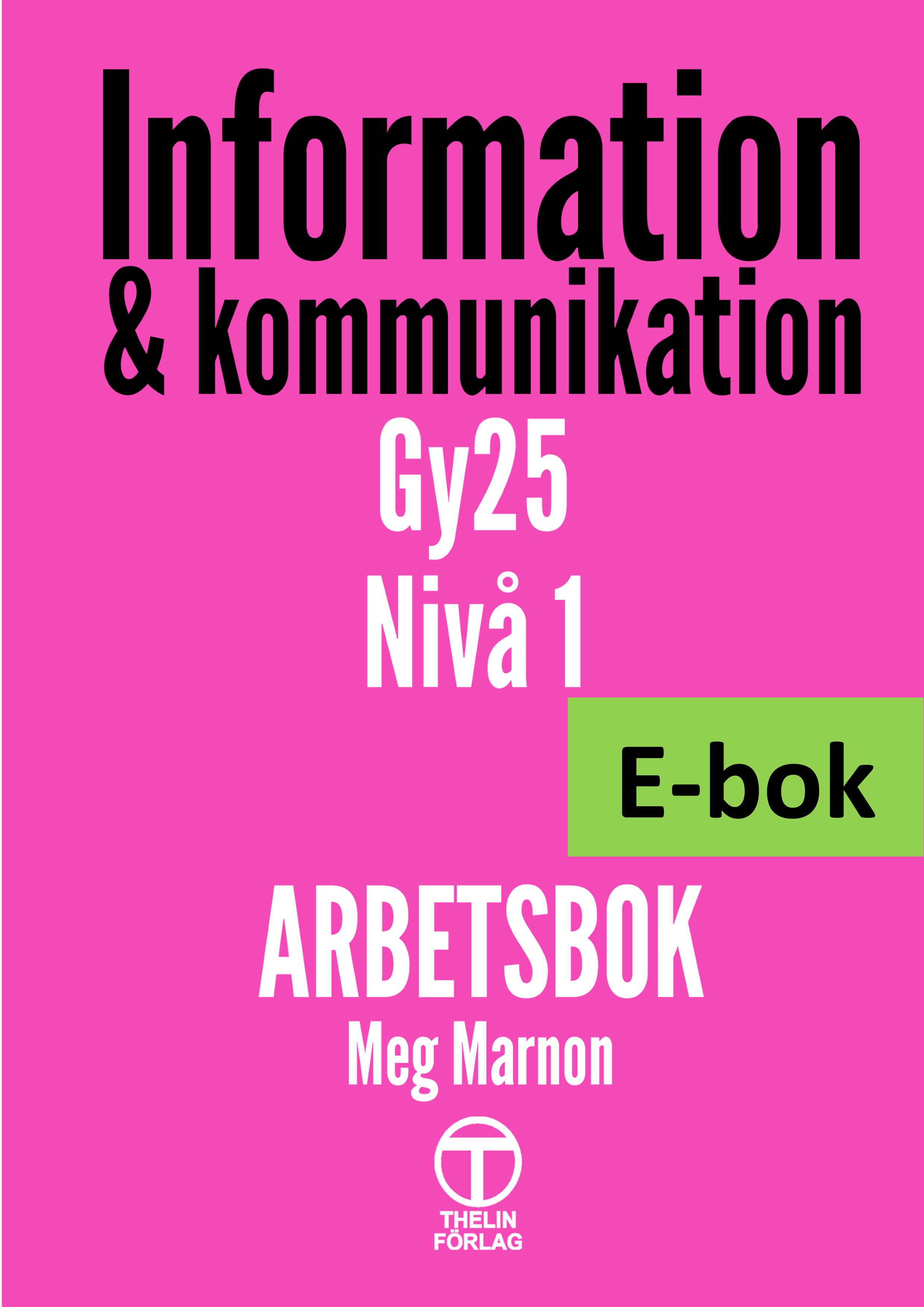 Information och Kommunikation Gy25 nivå 1 - Arbetsbok E-bok Elevlicens
