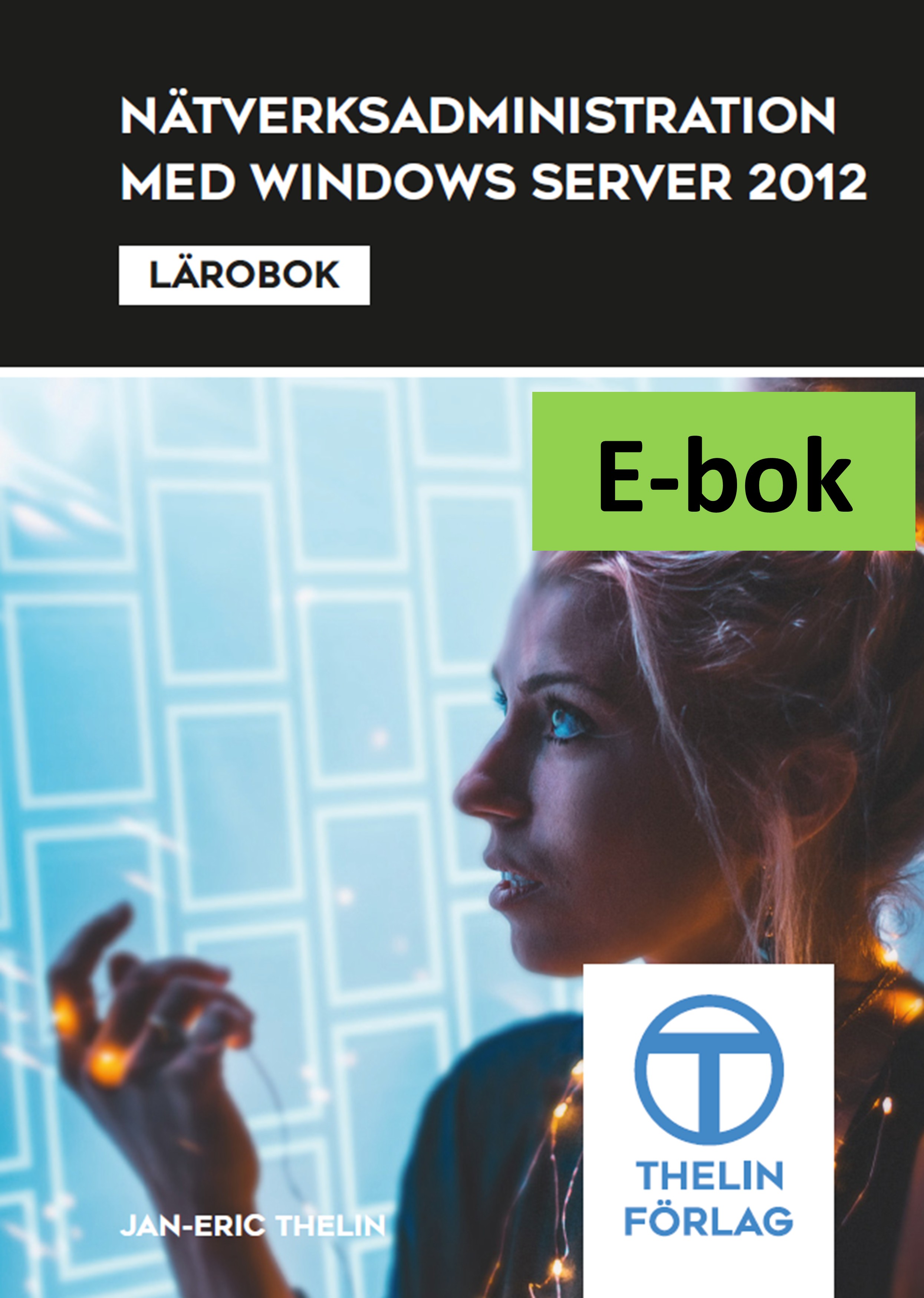 Nätverksadministration med Windows Server 2012 - Lärobok E-bok Elevlicens