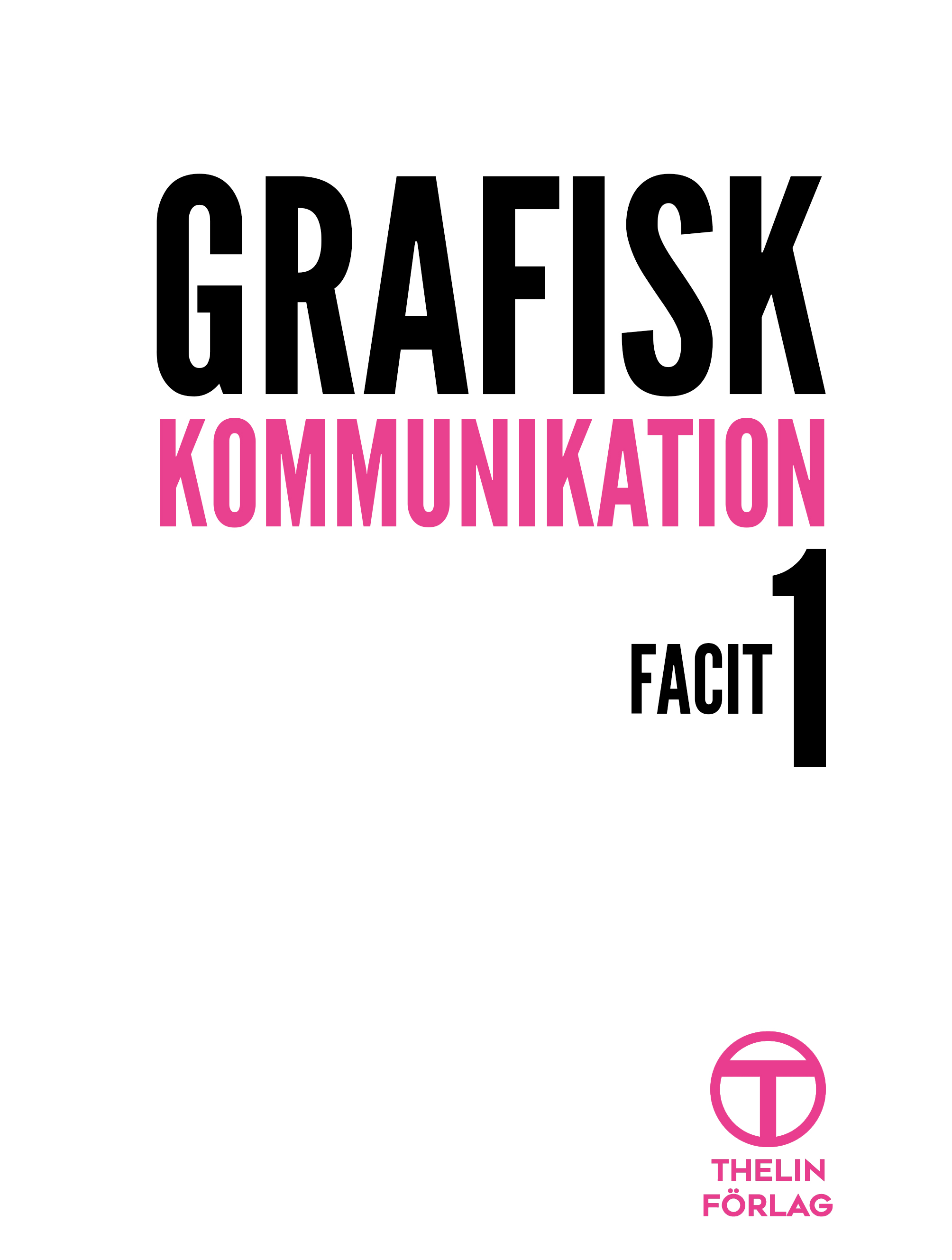 Grafisk kommunikation 1 - Facit