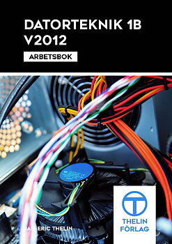 Datorteknik 1B V2012 - Arbetsbok