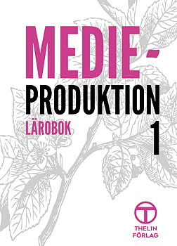 Medieproduktion 1 - Lärobok 4e upplagan