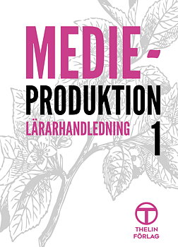 Medieproduktion 1 - Lärarhandledning inkl USB