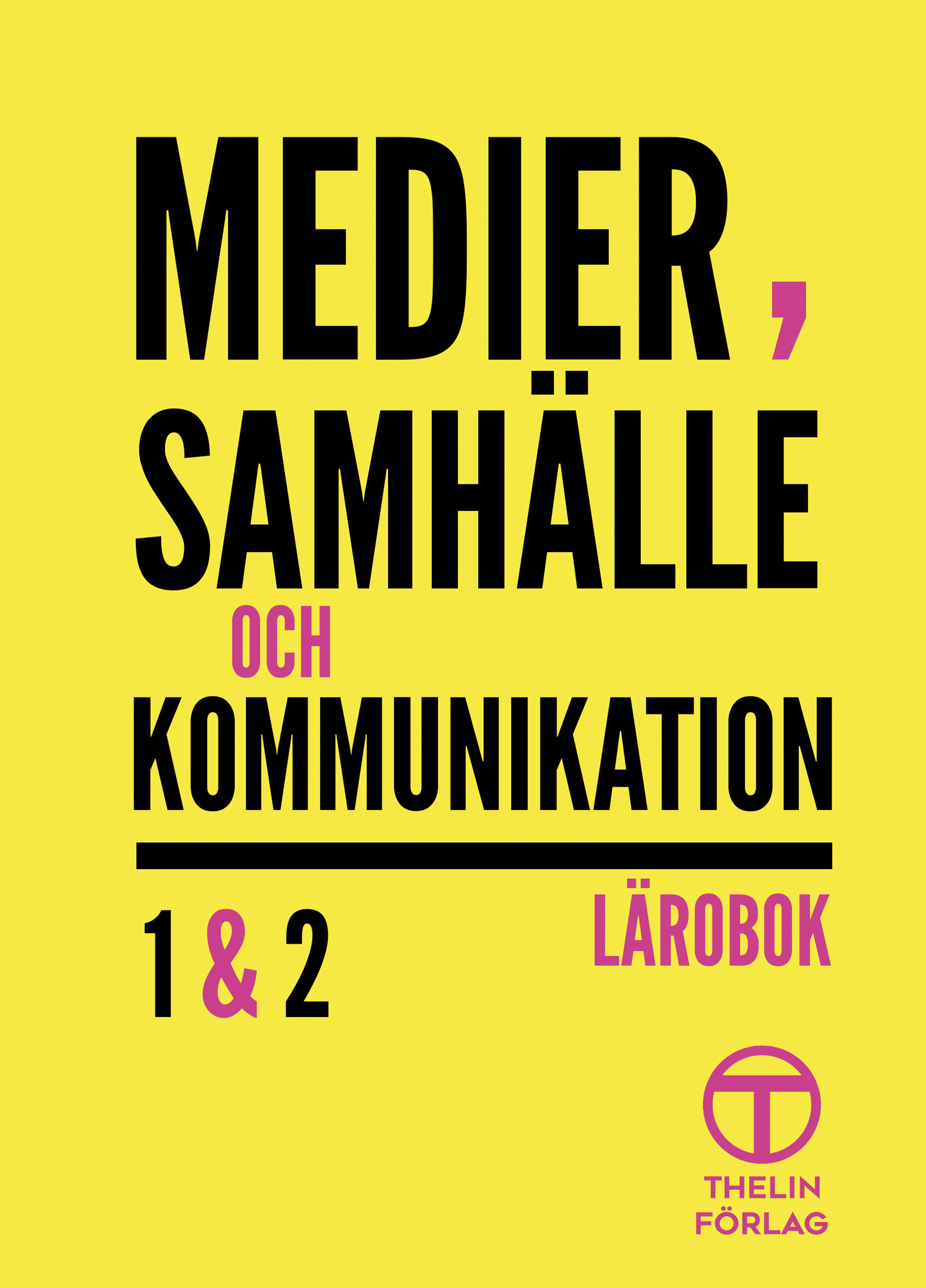 Medier, samhälle och kommunikation - Lärobok 2a upplagan