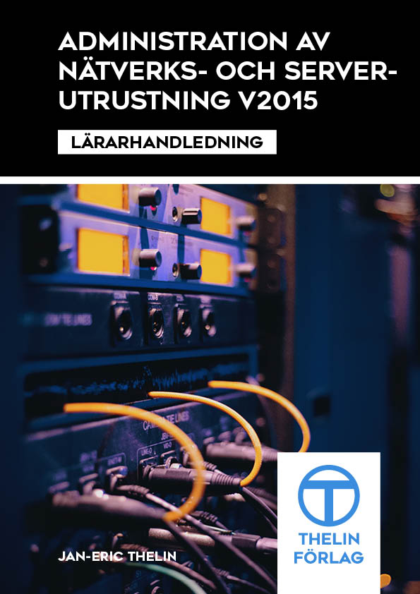 Administration av nätverks och serverutrustning V2015 - Lärarhandledning