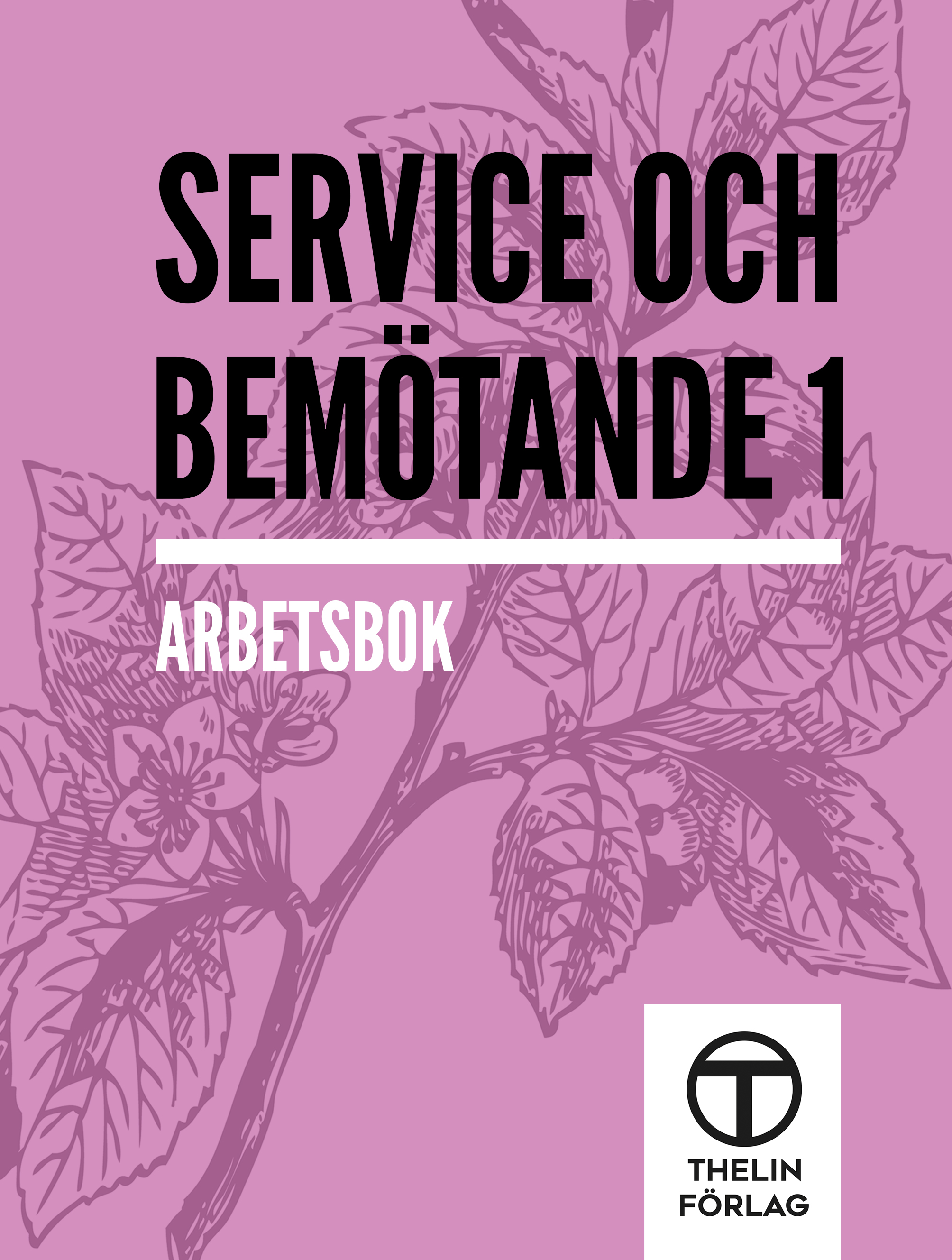 Service och bemötande 1 - Arbetsbok