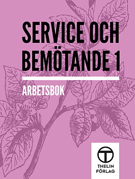 Service och bemötande 1 - Arbetsbok