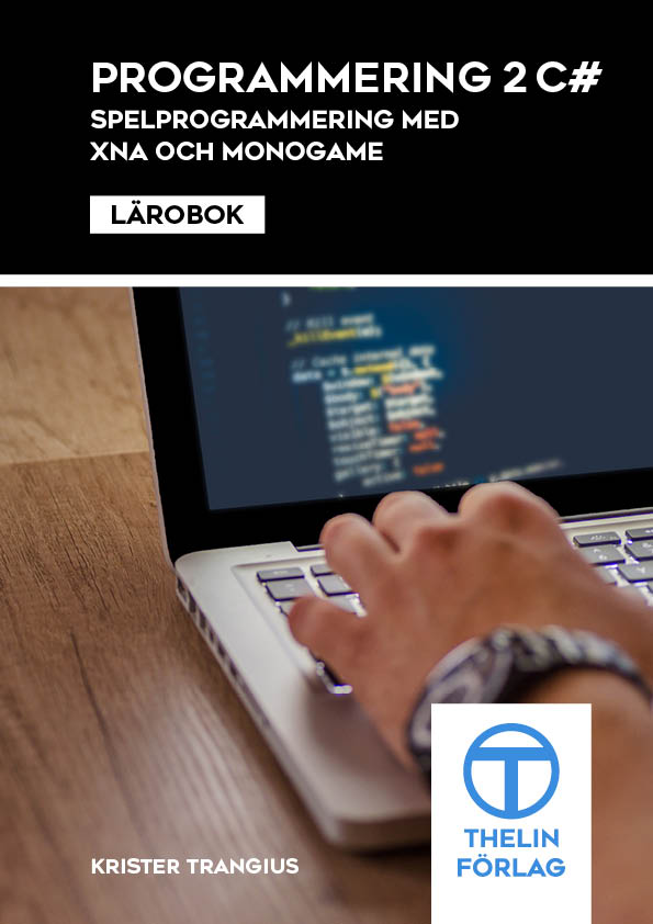 Programmering 2 med C# - Lärobok Spelprogrammering med XNA och Monogame