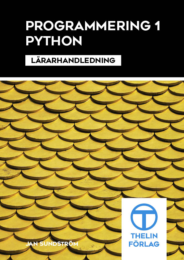 Programmering 1 med Python - Lärarhandledning 3e upplagan